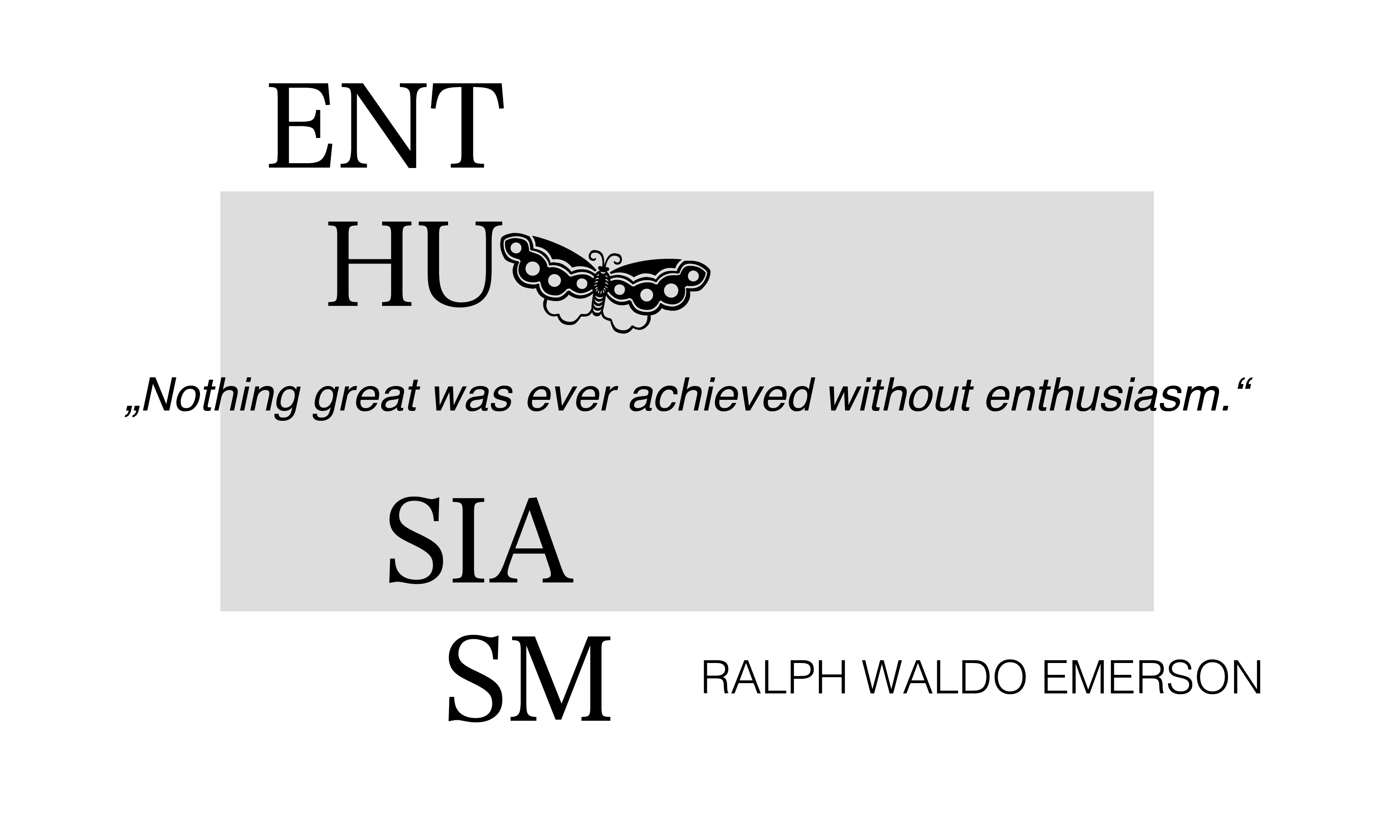 Quote: ´Nothing great was ever achieved without enthusiasm.´ by Ralph Waldo Emerson